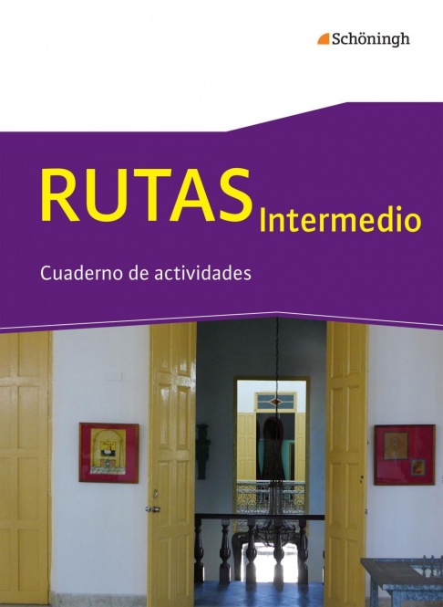 RUTAS Intermedio. Arbeitsbuch für Spanisch als fortgeführte Fremdsprache in der 