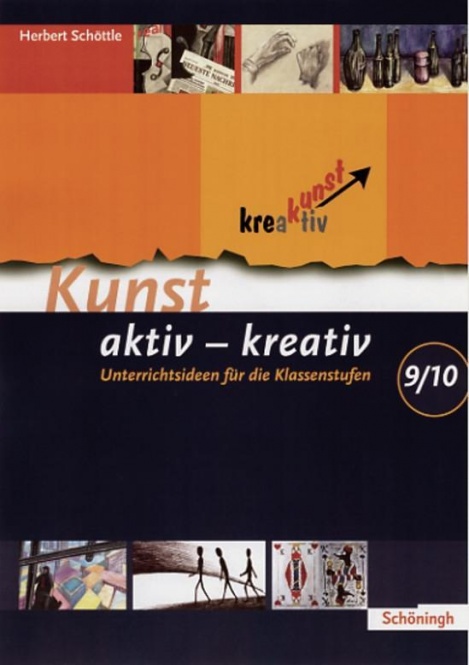 Kunst krea(k)tiv 9/10. Schuljahr. 