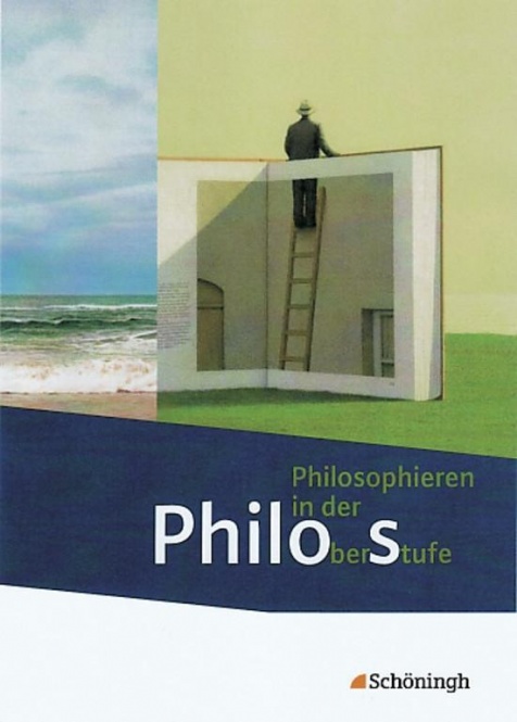 Philos - Philosophieren in der Oberstufe. Schülerband Sekundarstufe II. 