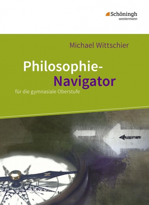 Philosophie Navigator. Schülerband 