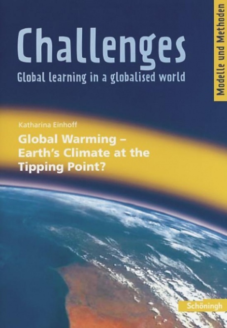 Challenges. Global Warming - Earth´s Climate at the Tipping Point? 