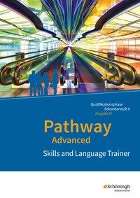 Pathway Advanced. Lese- und Arbeitsbücher Skills and Language Trainer 