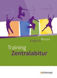 EnglischWissen. Training Zentralabitur 