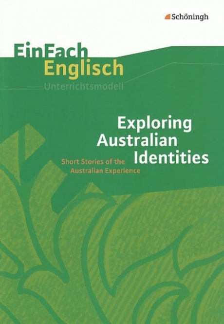 EinFach Englisch - Unterrichtsmodelle. Exploring Australian Identities 