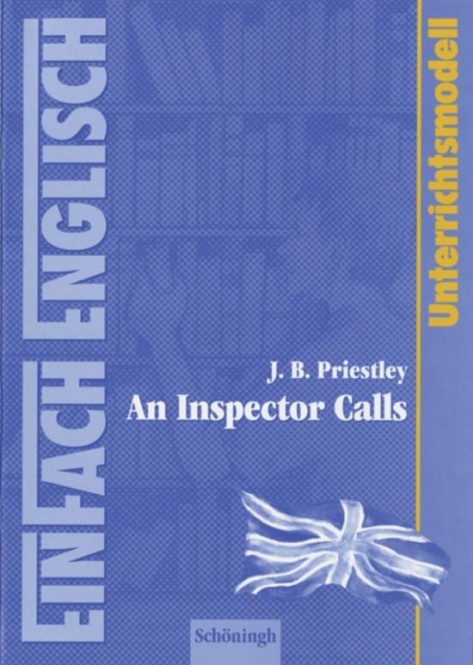 EinFach Englisch - Unterrichtsmodelle. An Inspector Calls 