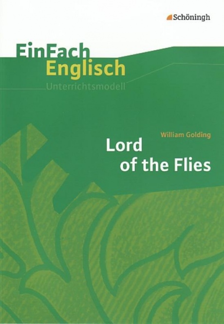 EinFach Englisch - Unterrichtsmodelle. Lord of the Flies, Golding 