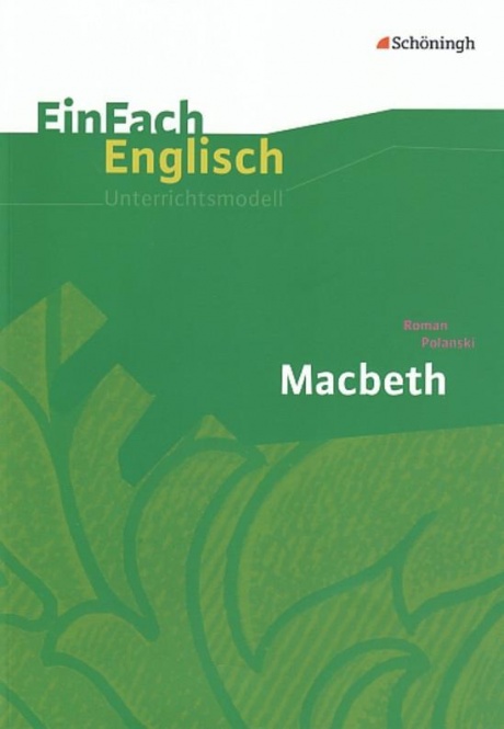 EinFach Englisch - Unterrichtsmodelle. Macbeth, Polanski 