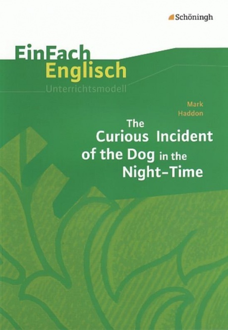 EinFach Englisch - Unterrichtsmodelle. The Curious Incident of the Dog 