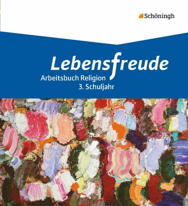 Lebensfreude Religion. Arbeitsbuch 