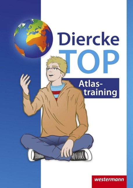 Diercke Weltatlas. Arbeitsheft TOP Atlastraining 