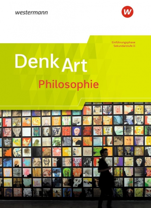 DenkArt Philosophie KLasse 10/11. Schülerband. Einführungsphase 