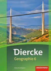 Diercke Geographie 6. Schülerband. Realschule. Bayern 