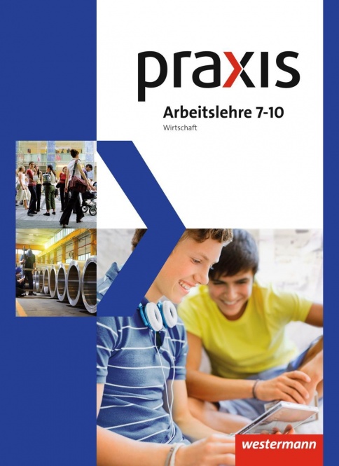 Praxis Wirtschaft 7-10. Schülerband. Gesamtschule. NRW 