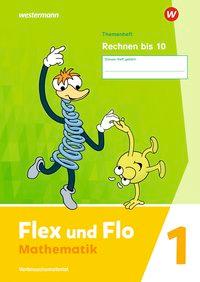 Flex und Flo. Themenheft Rechnen bis 10 