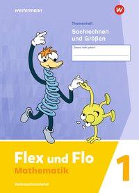 Flex und Flo. Themenheft Sachrechen und Größen 1 