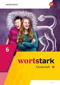 wortstark 6. Förderheft. Allgemeine Ausgabe 