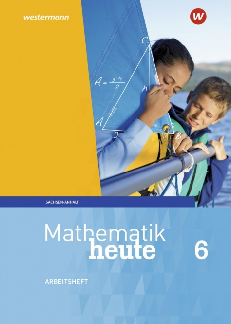 Mathe heute 6. Arbeitsheft mit Lösungen. Sachsen-Anhalt 