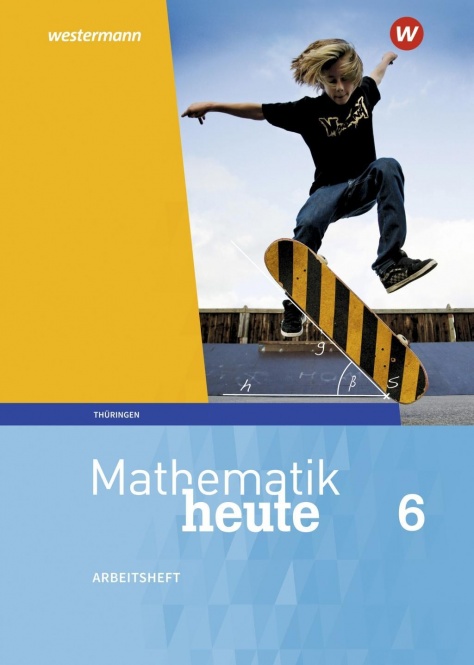 Mathe heute 6. Arbeitsheft mit Lösungen. Thüringen 