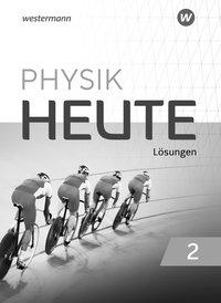 Physik heute 2. Lösungen. Sekundarstufe I. Nordrhein-Westfalen 