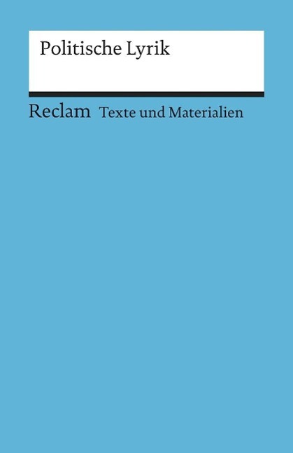 Texte und Materialien für den Unterricht. Politische Lyrik 