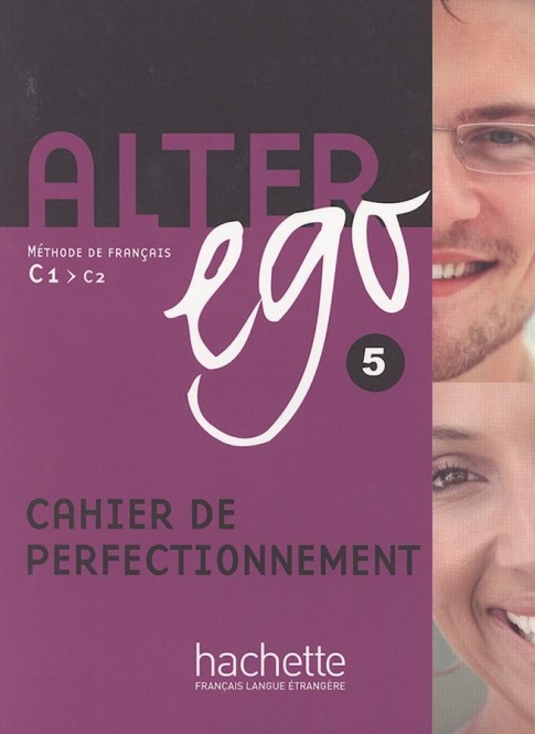 Alter ego 5. Cahier de perfectionnement 