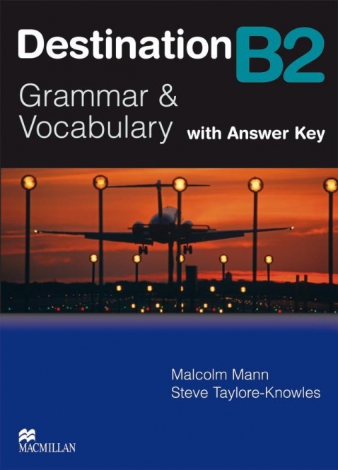 Destination B2. Grammar; Vocabulary / Student´s Book with Key 