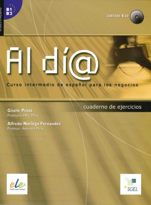 Al día ═ Nivel intermedio. Arbeitsbuch mit Audio-CD 