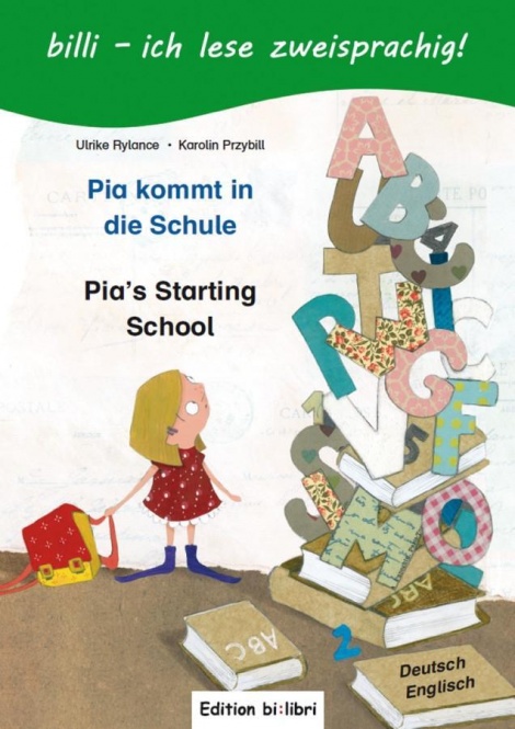 Pia kommt in die Schule. Kinderbuch Deutsch-Englisch 