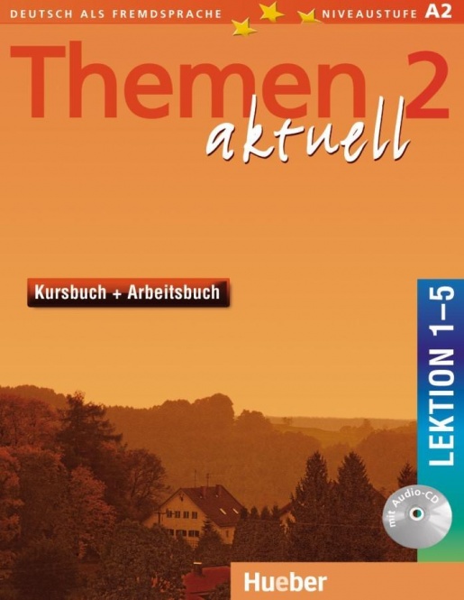 Themen aktuell 2. Kursbuch und Arbeitsbuch. Lektion 1 - 5 