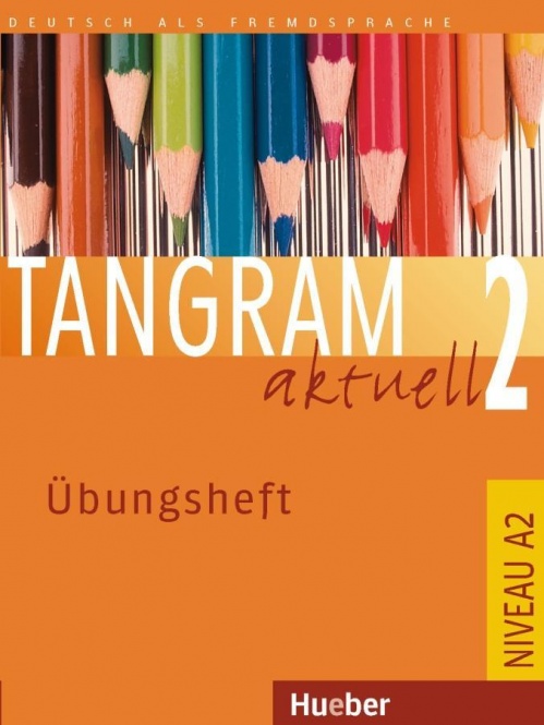 Tangram aktuell 2 (Lektion 1-4 und Lektion 5-7) Übungsheft 