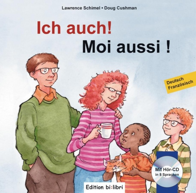 Ich auch! Kinderbuch Deutsch-Französisch mit mehrsprachiger Audio-CD 