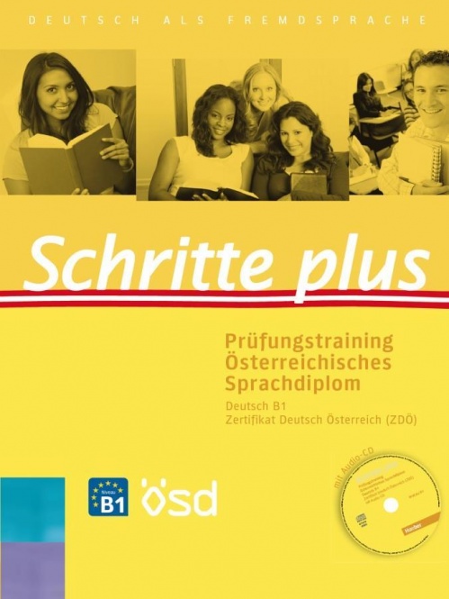 Schritte plus. Prüfungstraining Österreichisches Sprachdiplom Deutsch B1 ZDÖ 