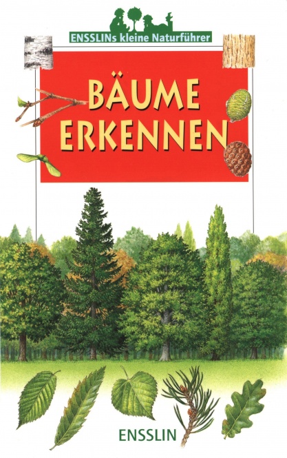 Ensslins kleine Naturführer. Bäume erkennen 