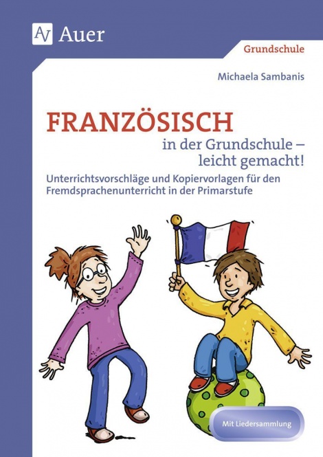 Französisch in der Grundschule - leicht gemacht 