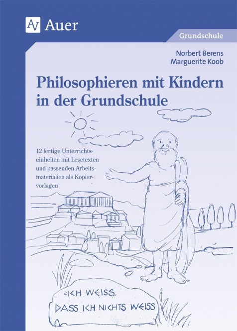 Kleine Philosophen-grosse Denker. Philosophieren mit Kindern in der Grundschule 