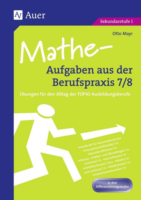 Mathe-Aufgaben aus der Berufspraxis,Klasse 7/8 