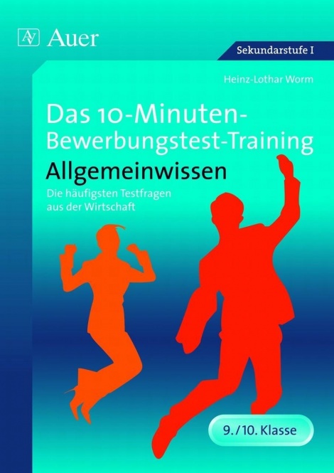 Das 10-Minuten-Bewerbungstest-Training Allgemeinwi Die häufigsten Testfragen aus der 