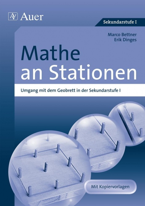 Mathe an Stationen. Umgang mit dem Geobrett in der Sekundarstufe I 