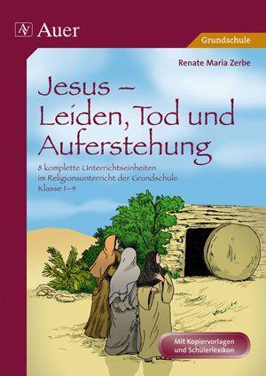 Jesus - Leiden, Tod und Auferstehung 