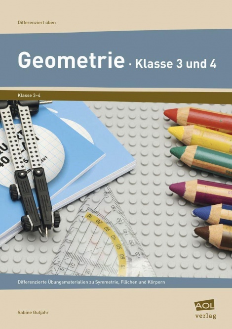 Geometrie - Klasse 3 und 4, Differenz. Materialien zu Symmetrie, Flächen und Körpern 