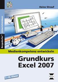 Grundkurs Excel 2007. Medienkompetenz entwickeln 