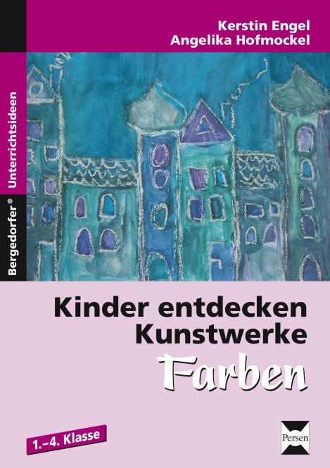 Kinder entdecken Kunstwerke: Farben 