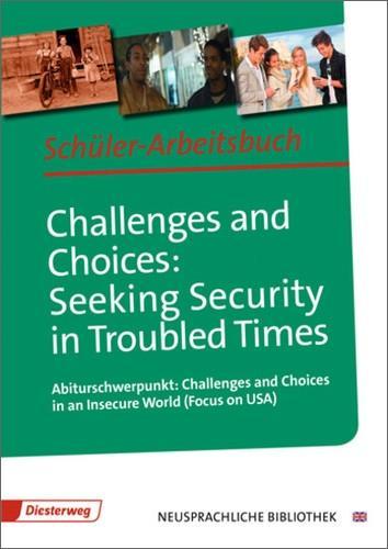 Challenges and Choices. Seeking Security in Troubled Times. Arbeitsbuch 