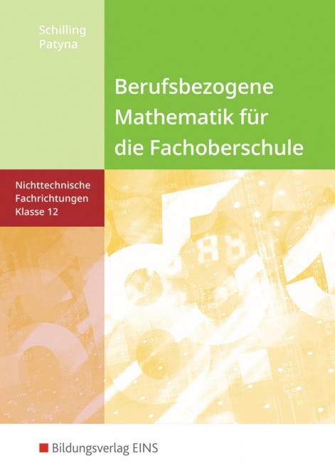 Berufsbezogene Mathematik für die Fachoberschule. 12. Schuljahr. Schülerband 