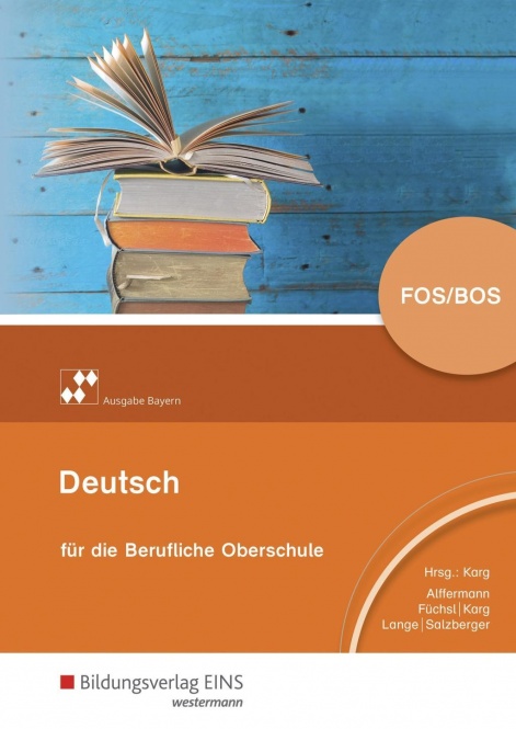 Deutsch für die berufliche Oberschule 10-13. Schülerband. Bayern 