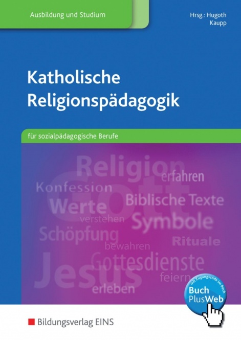 Religionspädagogik katholisch. Schülerbuch 