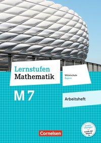 Lernstufen Mathematik 7M. Arbeitsheft. Bayern 