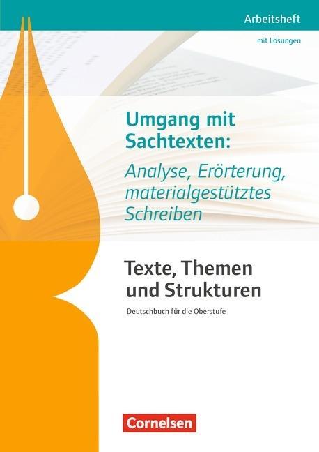 Texte, Themen und Strukturen. Umgang mit Sachtexten: Analyse, Erörterung, 