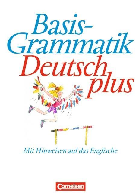 Basisgrammatik Deutsch plus. Schülerband. Neue Rechtschreibung 