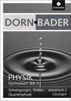 Dorn, Bader Physik 2. Lösungen Arbeitsheft. SII 